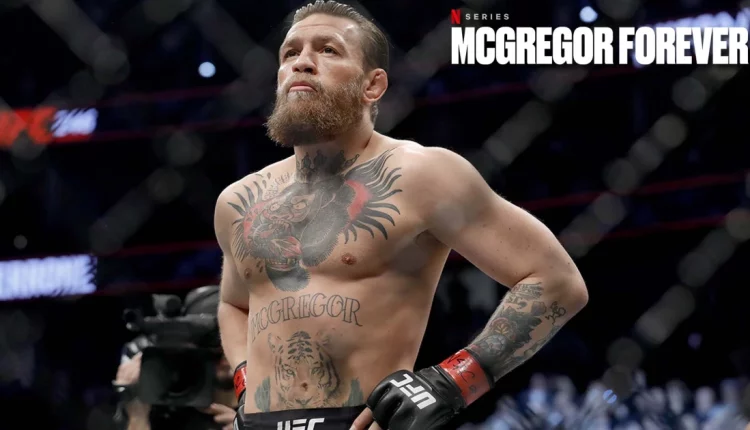 McGregor Forever - Netflix: Κυκλοφόρησε το επίσημο trailer για τη ζωή του σούπερ σταρ του UFC!