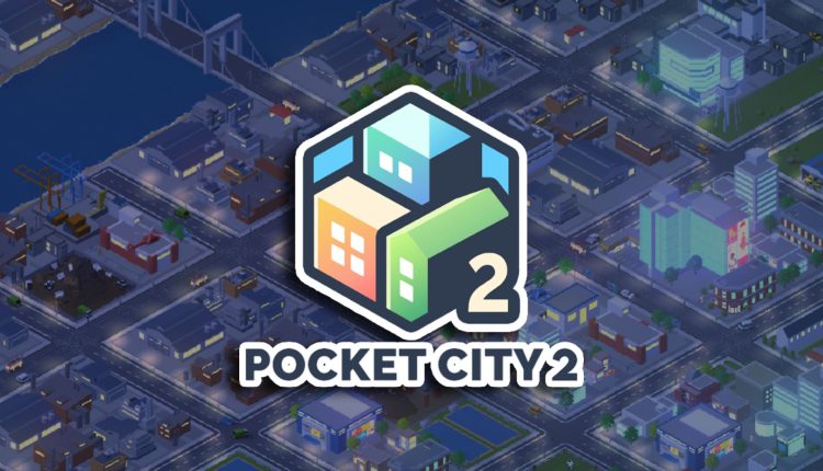 Pocket City 2 logo overlaid on a screenshot of the game