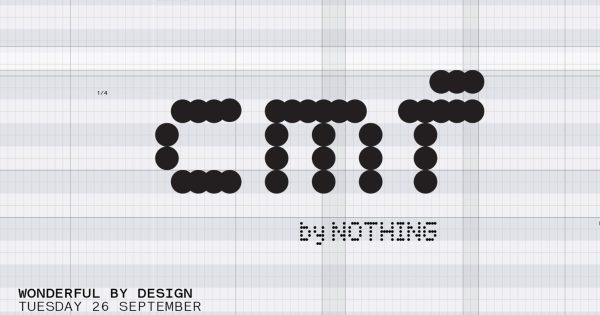 Η κυκλοφορία του CMF by Nothing έχει προγραμματιστεί για τις 26 Σεπτεμβρίου
