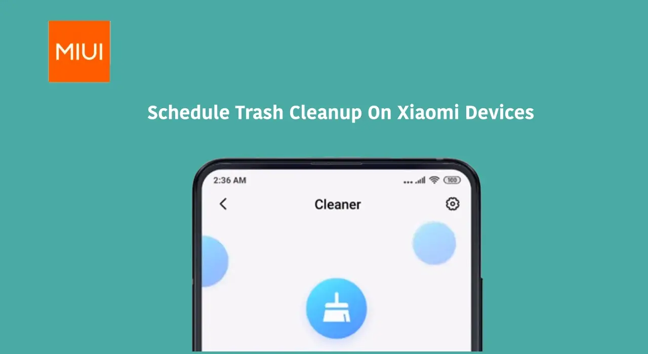 Πώς να προγραμματίσετε την εκκαθάριση απορριμμάτων σε συσκευές Xiaomi;
