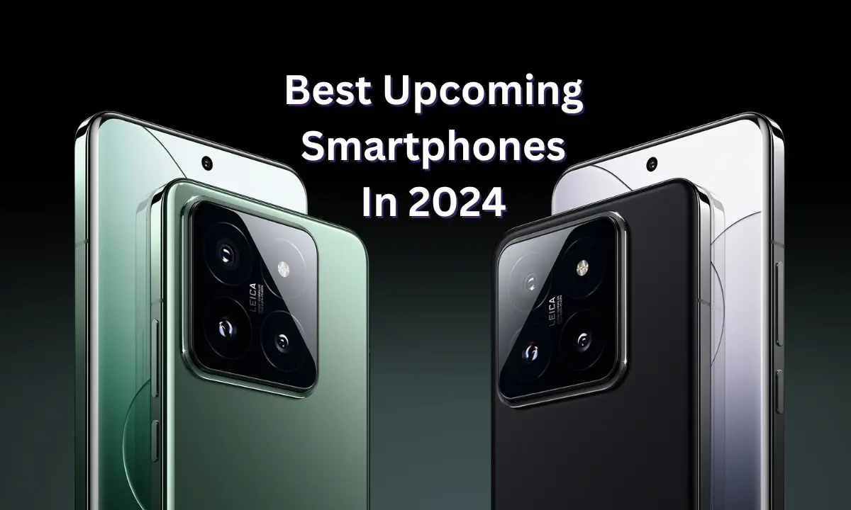 Best Upcoming Smartphones In 2024