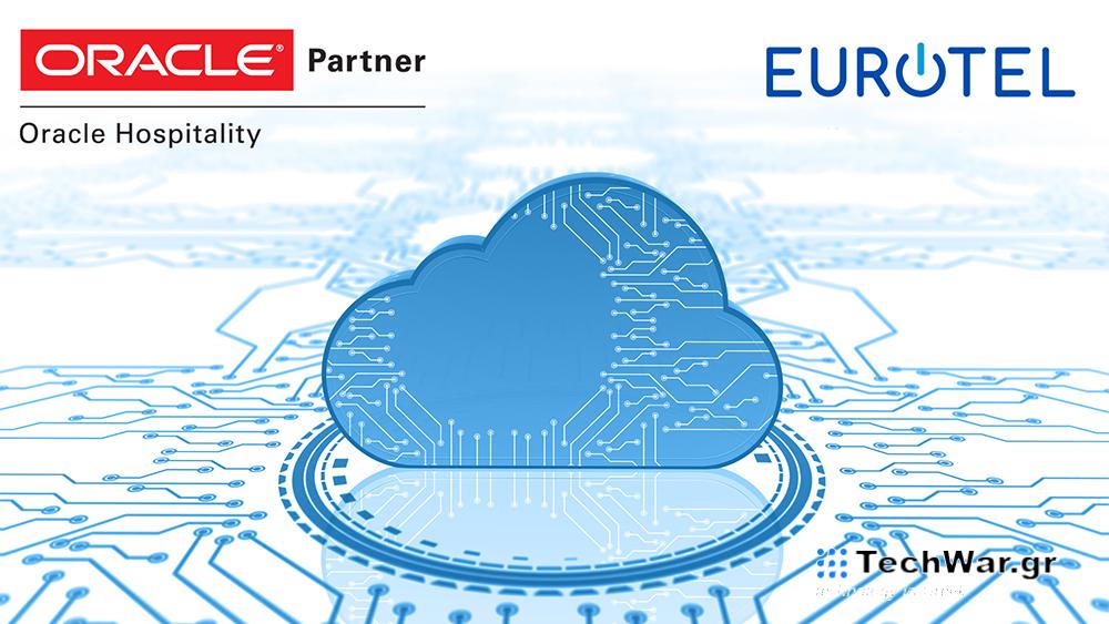 Η Eurotel συστήνει στον ελληνικό ξενοδοχειακό κλάδο τη νέα πλατφόρμα Opera Cloud της Oracle
