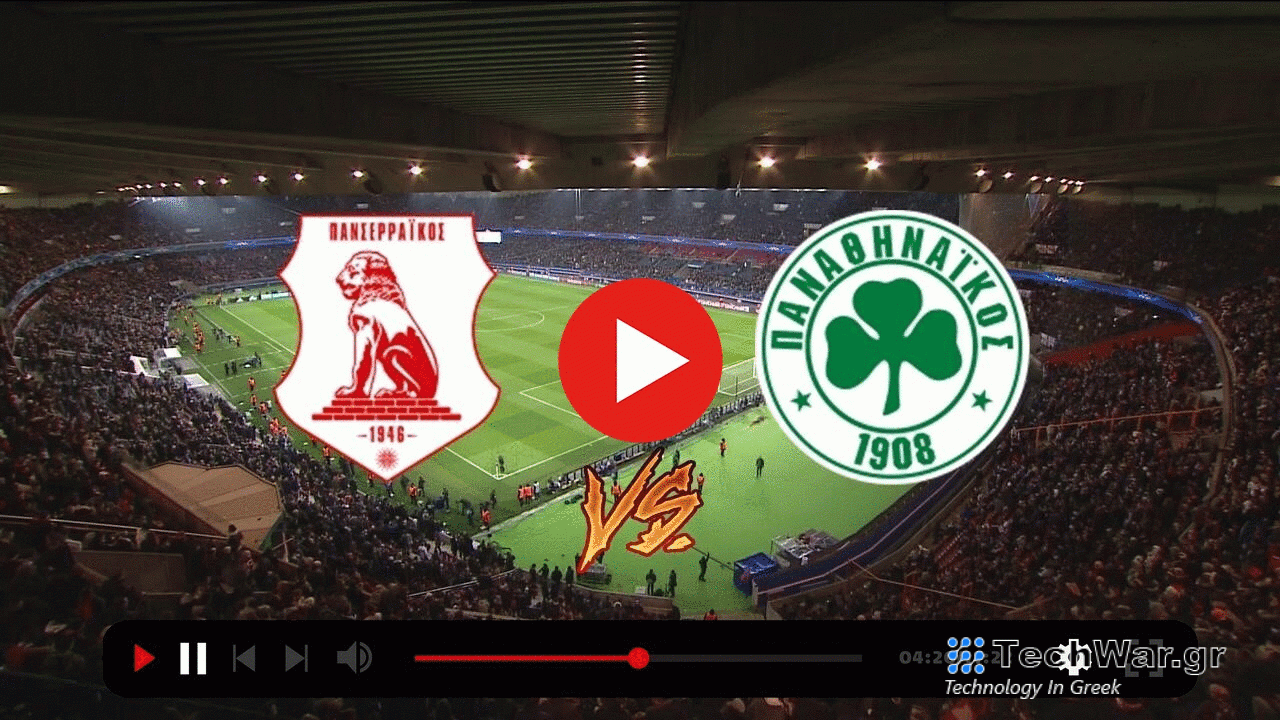 ΠΑΝΣΕΡΡΑΙΚΟΣ - ΠΑΝΑΘΗΝΑΙΚΟΣ Live Streaming