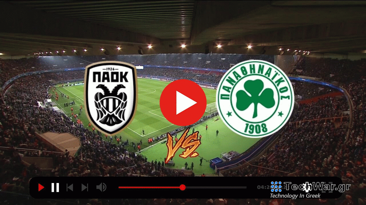 ΠΑΟΚ - ΠΑΝΑΘΗΝΑΙΚΟΣ Live Streaming