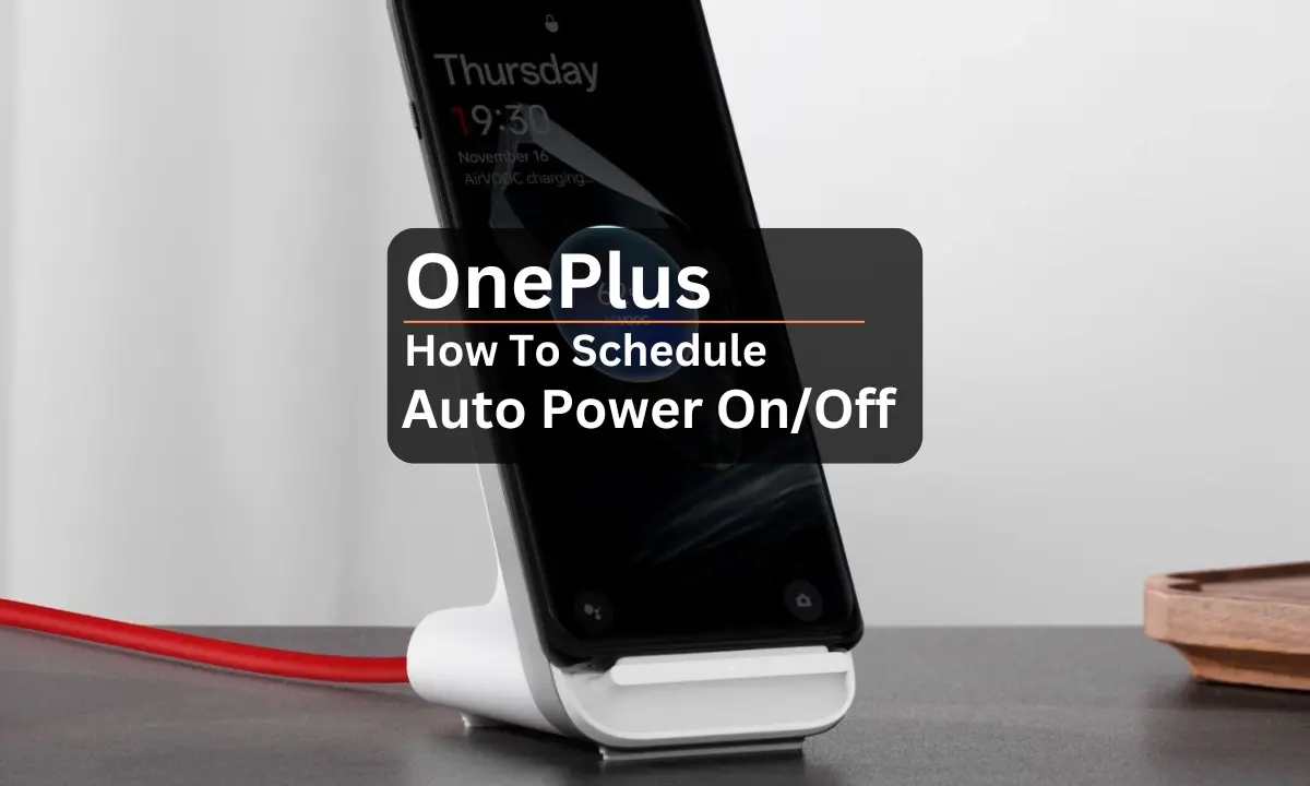 Πώς να προγραμματίσετε την αυτόματη ενεργοποίηση/απενεργοποίηση στο τηλέφωνό σας Oneplus;
