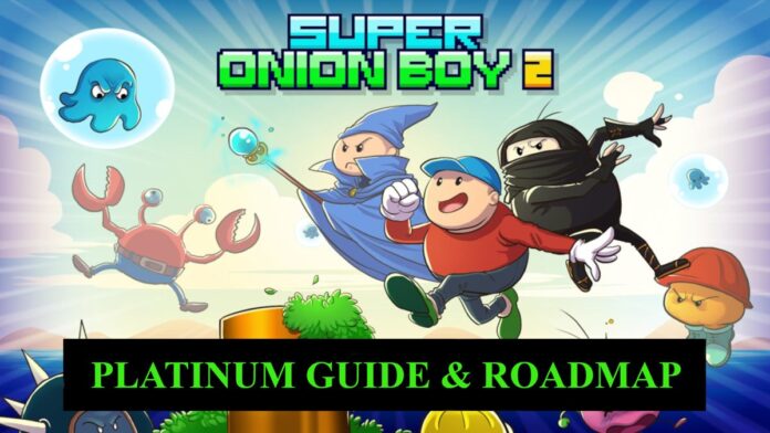 Πώς να πάρετε το Platinum Trophy στο Super Onion Boy 2
